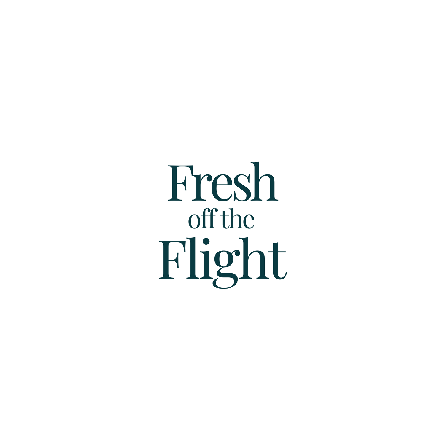 Fresh Off The Flight