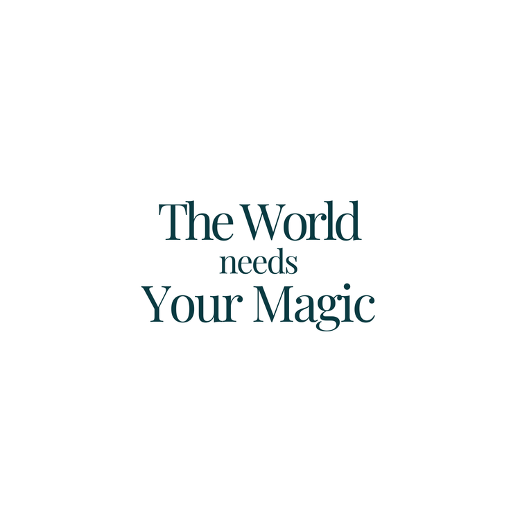 The World Needs Your Magic