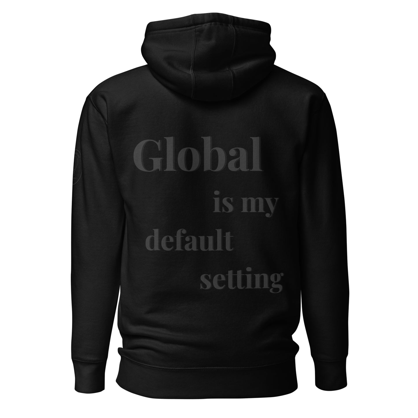 Global Is My Default Setting Monochrome Hoodie