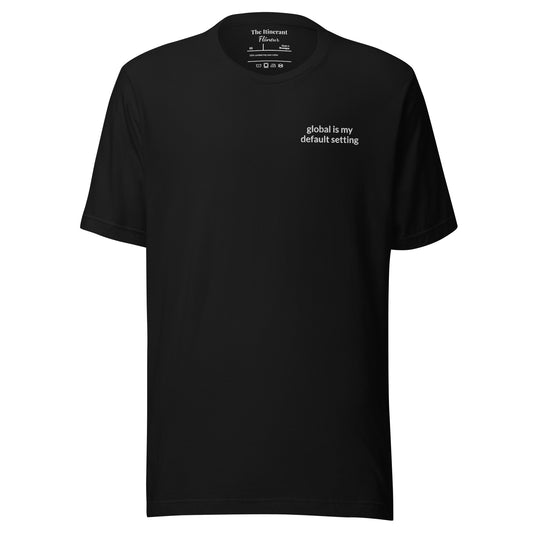Global Is My Default Setting Soft Tee black front flat
